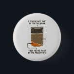Organic Chemistry Science Teacher Funny Geek Ronde Button 3,2 Cm<br><div class="desc">Een mooie en grappige scheikundige knop om jezelf te behandelen of als cadeau voor je favoriete wetenschapper,  scheikundige leraar of afstuderen. Het gezegde op deze decoratieve knop is..Zoek het zelf uit. Het is een grap over een chemische oplossing. Ideaal voor geeks- of scheikundedocenten met een grappig lab-experiment.</div>