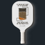 Organic Chemistry Science Teacher Personalized Pickleball Paddle<br><div class="desc">Een mooie en grappige scheikundige knop om jezelf te behandelen of als cadeau voor je favoriete wetenschapper, scheikundige leraar of afstuderen. Het gezegde op deze decoratieve paddle is... Zoek het zelf uit. Het is een grap over een chemische oplossing. Ideaal voor geeks- of scheikundedocenten met een grappig lab-experiment. Jouw naam...</div>