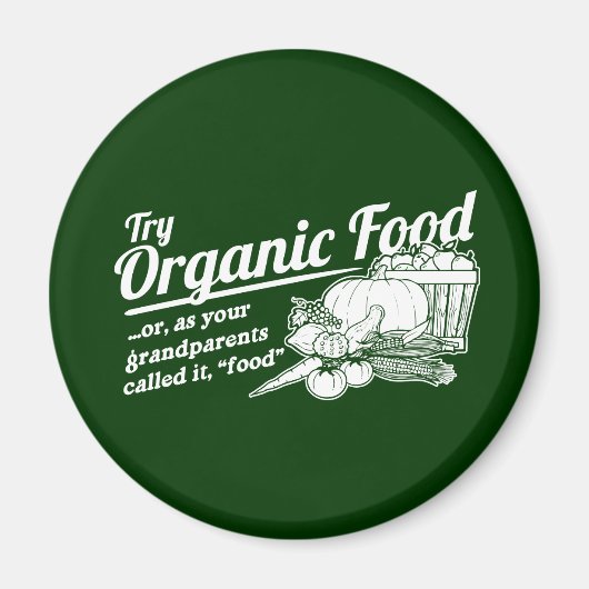 Organic Food - je grootouders noemden het "food" Magneet (Voorkant)