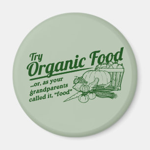 Organic Food - je grootouders noemden het "food" Magneet