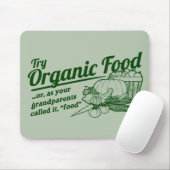 Organic Food - je grootouders noemden het "food" Muismat (Met muis)