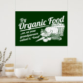 Organic Food - je grootouders noemden het "food" Poster (Keuken)