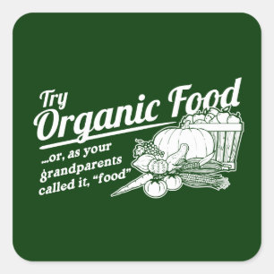 Organic Food - je grootouders noemden het "food" Vierkante Sticker