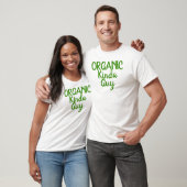 Organic Kinda Guy Green Fun Shirten T-shirt (Unisex)
