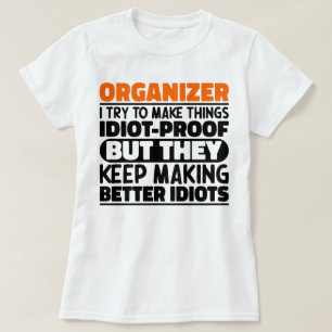 Organisator Ik probeer dingen grappige uitspraken  T-shirt