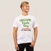 Organische Kinda Guy Fun Shirten T-shirt (Voorkant volledig)