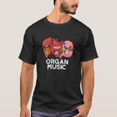 Organische muziek Funny Anatomy Body Parts Pun T-shirt (Voorkant)