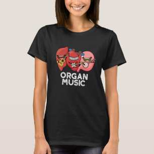 Organische muziek Funny Anatomy Body Parts Pun T-shirt
