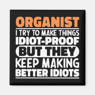 Organist Ik probeer dingen grappig te maken Quote  Magneet