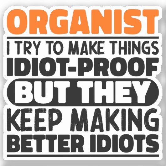 Organist Ik probeer dingen grappig te maken Quote  Sticker (Voorkant)