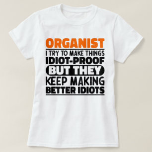 Organist Ik probeer dingen grappig te maken Quote  T-shirt