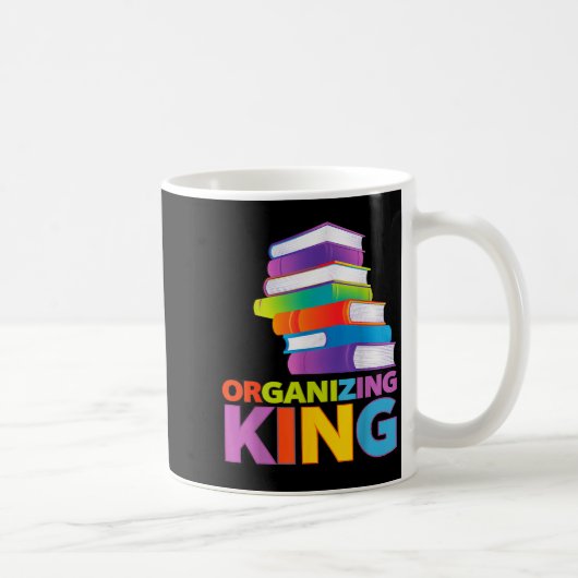 Organizing King Quote Fun For Books Lovers Librari Koffiemok (Rechts)