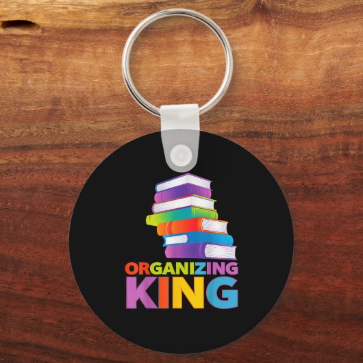 Organizing King Quote Fun For Books Lovers Librari Sleutelhanger (Voorkant)