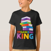 Organizing King Quote Fun For Books Lovers Librari T-shirt (Voorkant)