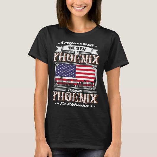 Orgulloso De Ser De Phoenix porque es chingón T-shirt (Voorkant)
