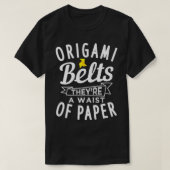 Origami Belts theyx27re een wasmachine van papier T-shirt (Design voorkant)