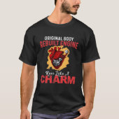 Original Body Rebuilt Engine Runs Like A Charm T-shirt (Voorkant)