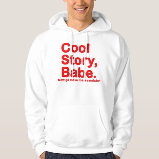 ORIGINAL Cool Story Babe maakt me nu een broodje Hoodie (Voorkant)