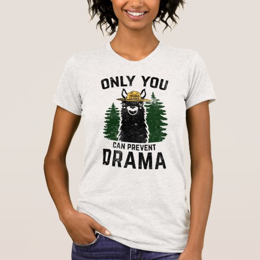 Origineel slechts u kunt Drama Llama verhinderen T-shirt (Voorkant)