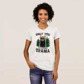 Origineel slechts u kunt Drama Llama verhinderen T-shirt (Voorkant volledig)