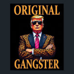 Originele Gangster Funny Trump Stijlvolle Pop Art  Poster<br><div class="desc">Originele Gangster Funny Trump Stijlvolle Pop Art Trump Trendy</div>