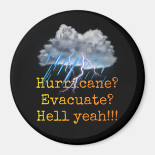 Orkaan? Evacueren? Verdomme ja!!! Magneet