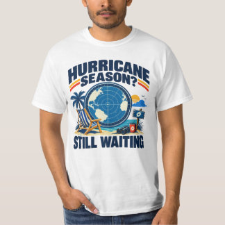 Orkaanseizoen Nog steeds wachten 2026 Grappig Geen T-shirt