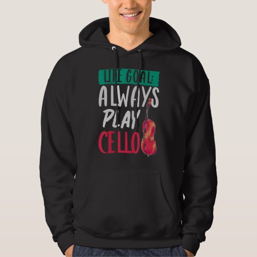 Orkest Muzikant Cellist Life Goal Cello Hoodie (Voorkant)