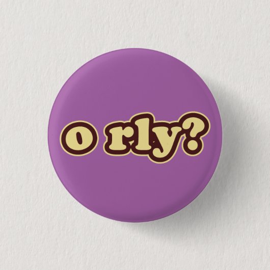 ORLY? Lolcat Speak Flair Pinback Button (Voorkant)