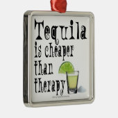 ORNAMENS, TEQUILA IS CHEAPER DAN THERAPIE METALEN ORNAMENT (Rechts)