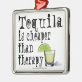ORNAMENS, TEQUILA IS CHEAPER DAN THERAPIE METALEN ORNAMENT (Links)