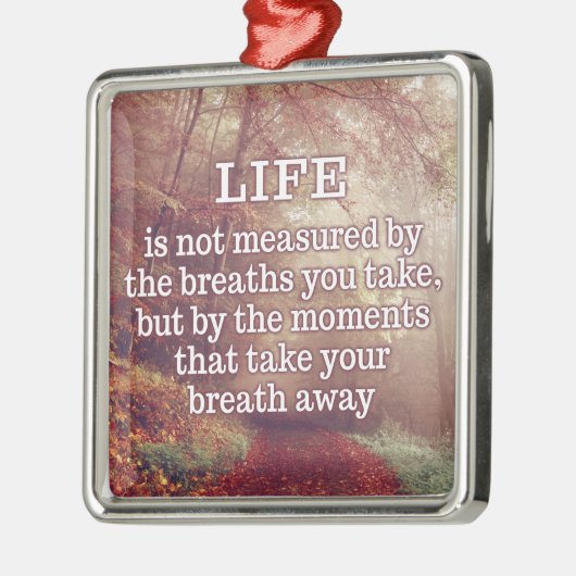 Ornament Life Quote (Links)