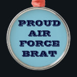 Ornament Proud Air Force Brat<br><div class="desc">Ornament Proud Air Force Brat</div>