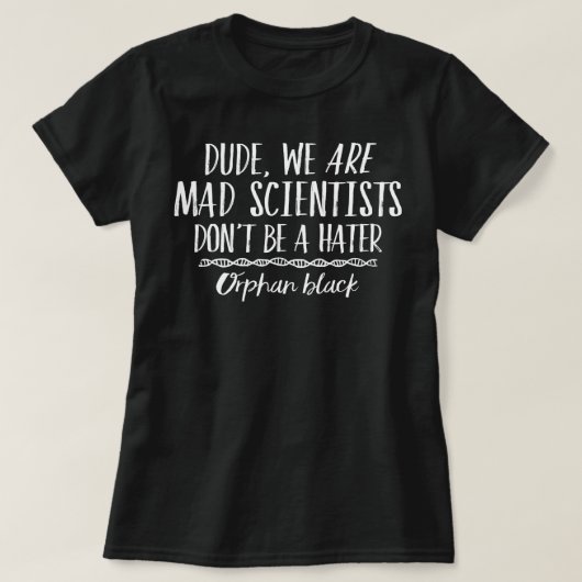 Orphan Black Mad Scientist T-shirt (Design voorkant)