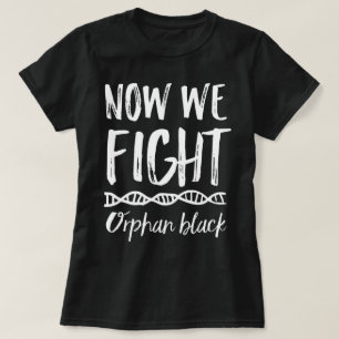Orphan Black Now We vechten tegen T-shirt