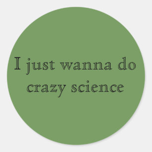 Orphan black quote Ik wil alleen maar gek worden C Ronde Sticker