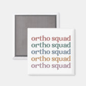 Ortho Squad Orthodontist Orthopedica Nurse Gift Magneet (Voorkant / Achterkant)