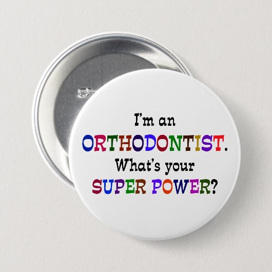 Orthodontist Super Power Humor Ronde Button 7,6 Cm (Voorkant /achterkant)