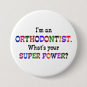 Orthodontist Super Power Humor Ronde Button 7,6 Cm (Voorkant)