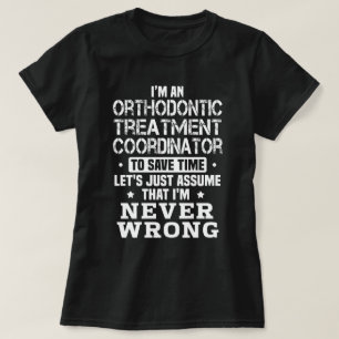Orthodontiste behandelingscoördinator t-shirt