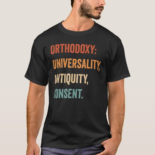 Orthodoxy Orthodoxy Universality, Antiquity, Conse T-shirt (Voorkant)