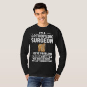 Orthopedic Surgeon Bone Orthopedist Medical Doctor T-shirt (Voorkant volledig)