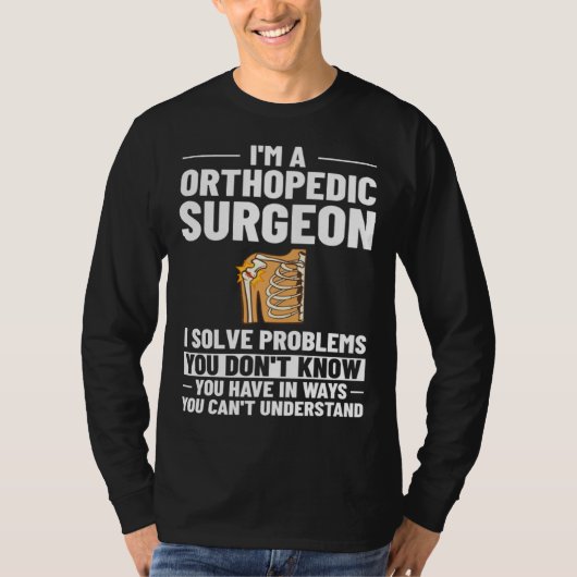 Orthopedic Surgeon Bone Orthopedist Medical Doctor T-shirt (Voorkant)