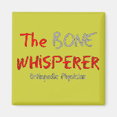 Orthopedisch arts "The Bone Whisperer" Magneet (Voorkant)