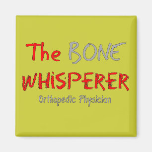 Orthopedisch arts "The Bone Whisperer" Magneet
