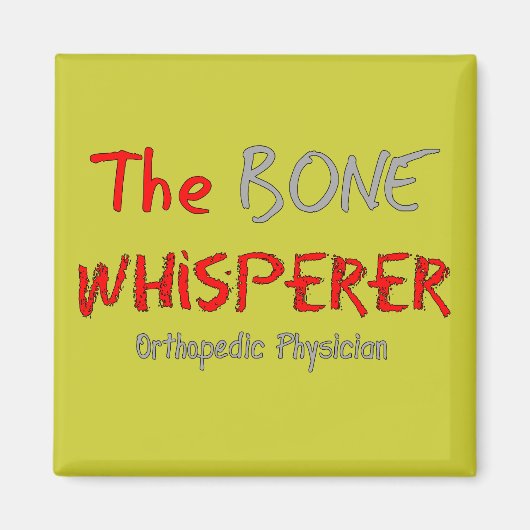 Orthopedisch arts "The Bone Whisperer" Magneet (Voorkant)