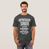 Orthopedisch chirurg Gift Funny Job Title T-shirt (Voorkant volledig)