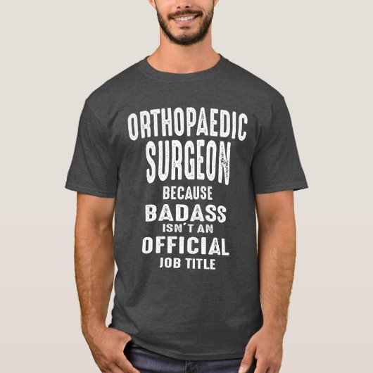Orthopedisch chirurg Gift Funny Job Title T-shirt (Voorkant)