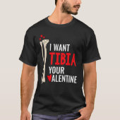 Orthopedisch chirurg Ik wil Tibia jouw Valentijn T-shirt (Voorkant)