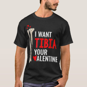 Orthopedisch chirurg Ik wil Tibia jouw Valentijn T-shirt